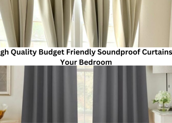 5 High Quality Budget Friendly Soundproof Curtains For Your Bedroom