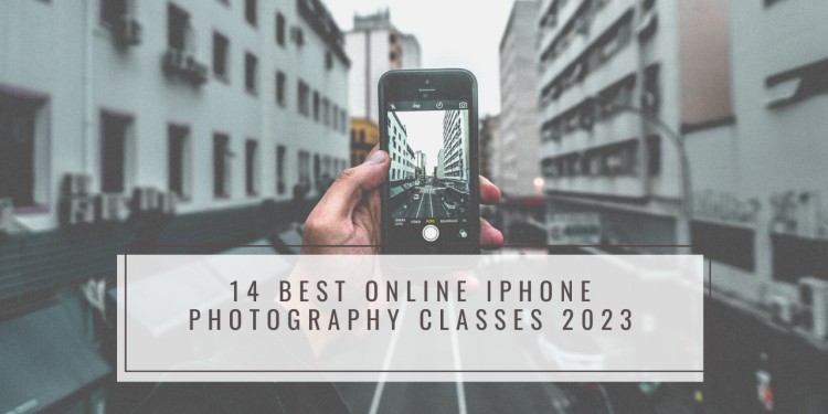14 Best Online Courses to Learn iPhone Photography