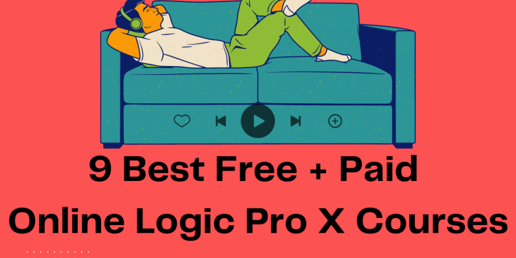 Learn Logic Pro X With 9 Free and Paid Online Courses