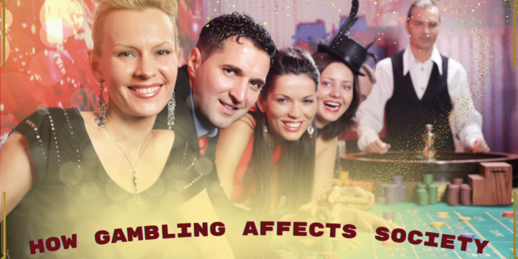 How Gambling Affects Society: Pros and Cons