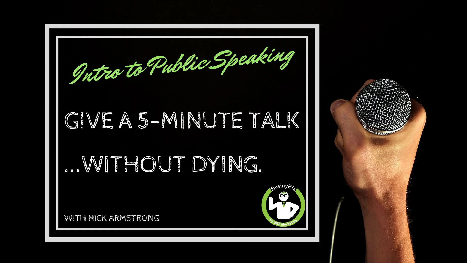 Intro to Public Speaking – Give a 5-Minute Talk Without Dying