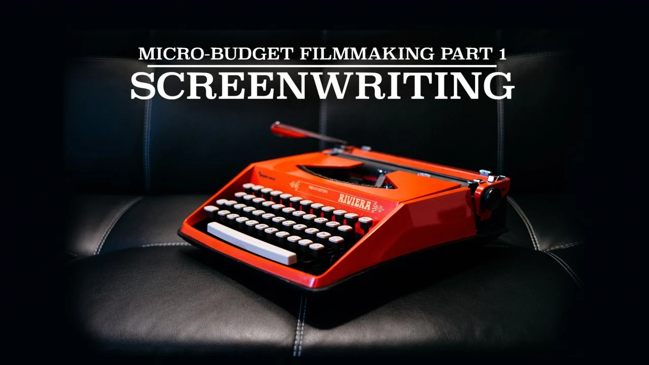 Micro-Budget Filmmaking Screenwriting