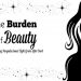 Debating the Burden of Beauty