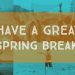 Advice to Live By: A Fun, Safe Spring Weekend