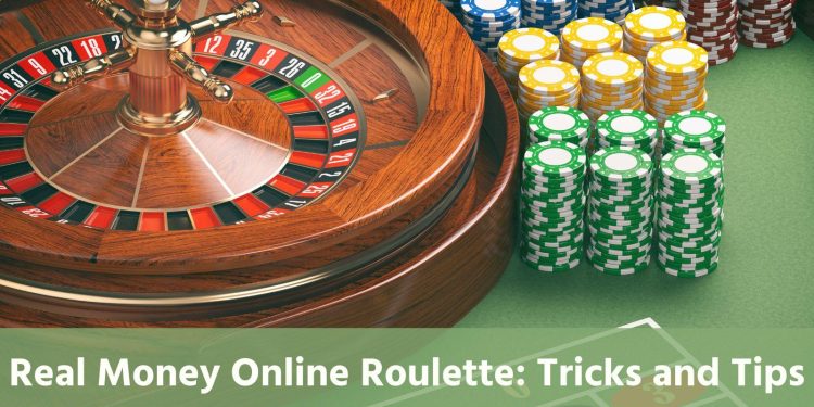 Real Money Online Roulette: Tricks and Tips You Should Know About