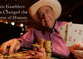 Iconic Gamblers Who Changed the Course of History