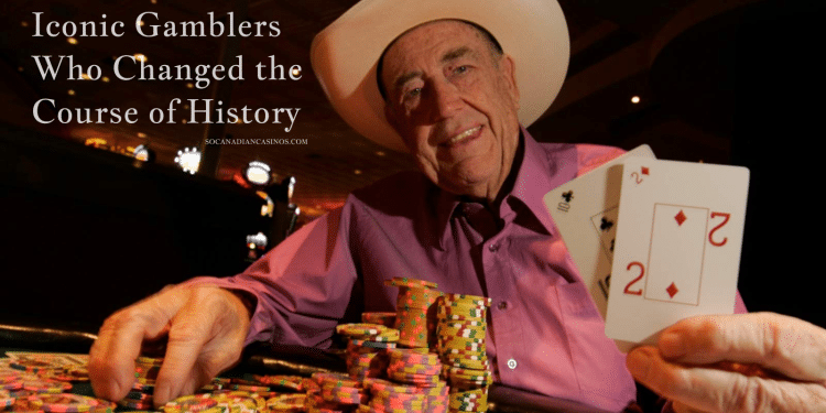 Iconic Gamblers Who Changed the Course of History
